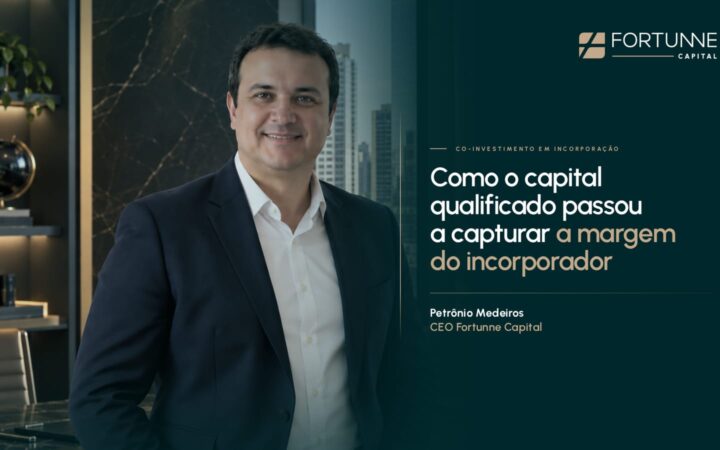 Fortunne Capital estrutura e faz a curadoria de coinvestimento em incorporação.